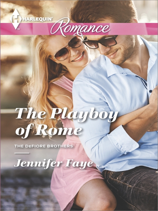 Title details for The Playboy of Rome by Jennifer Faye - Available